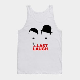 have you last laugh Tank Top